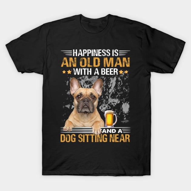 Happiness Is An Old Man With A Beer And A French Bulldog Sitting Near T-Shirt by Magazine